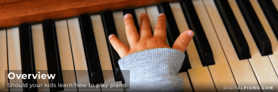 Should your kids learn how to play Piano? 