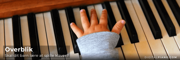 Skal dit barn lære at spille klaver?