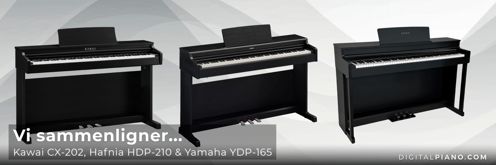 Vi sammenligner CX-202, Hafnia HDP-210 and Yamaha YDP-165