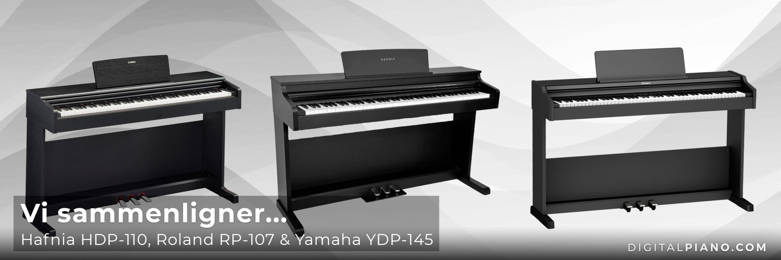 Vi sammenligner Hafnia HDP-110, Roland RP-107 & Yamaha YDP-145