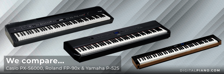 We compare Casio PX-S6000, Roland FP-90x, Yamaha P-525