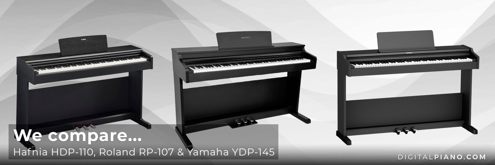 Hafnia HDP-110 vs Roland RP107 vs Yamaha YDP-145