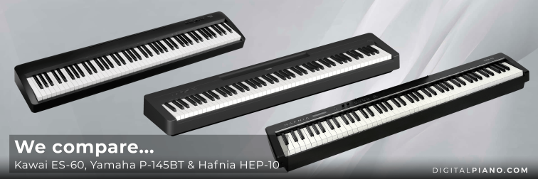 We compare Yamaha P-145BT, Hafnia HEP-10 & Kawai ES-60
